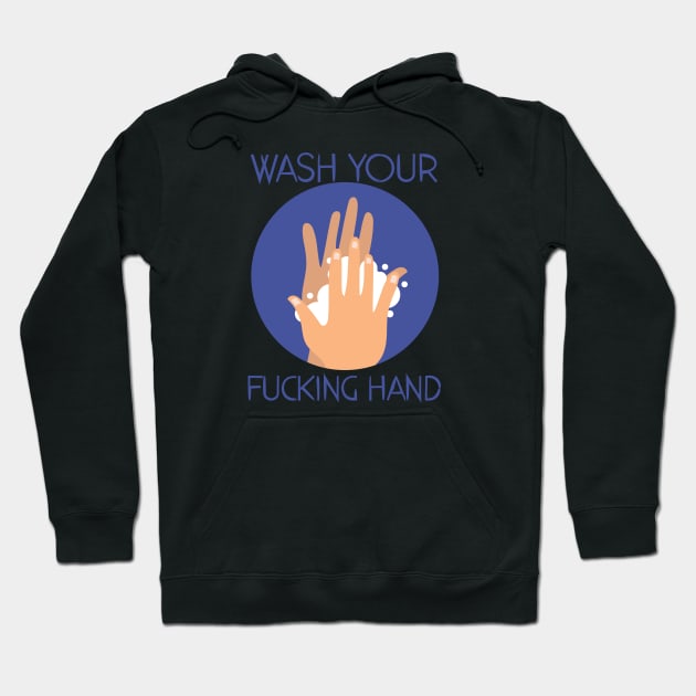 Wash Your Fuckin Hand Hoodie by Arrow